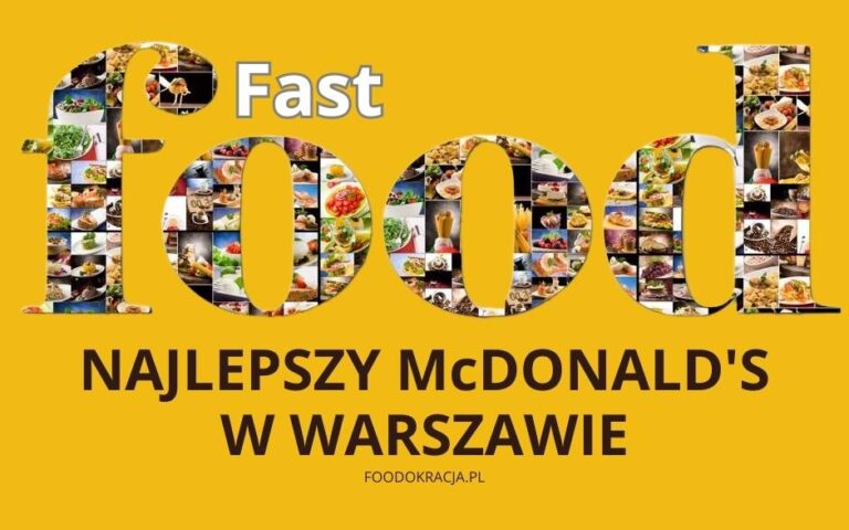 Fast Food Najlepszy McDonalds Warszawa McDonald's Warszawa McDonald restauracja