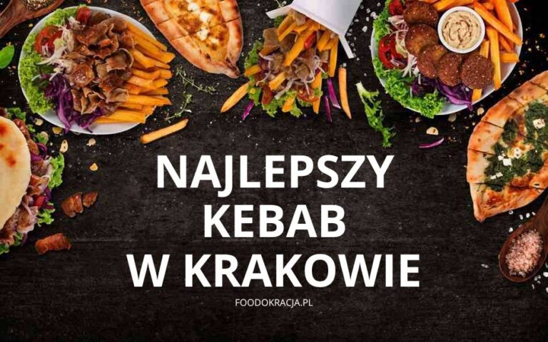 najlepszy kebab Kraków kebaby frytki